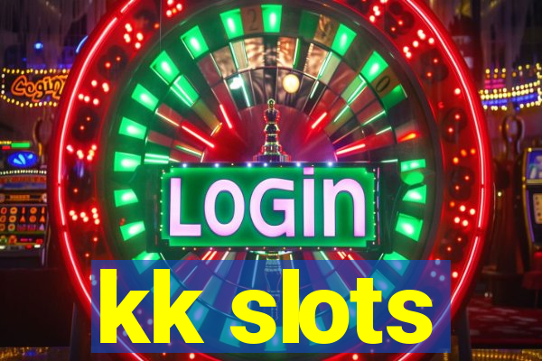 kk slots